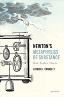 Newton's Metaphysics of Substance God, Bodies, Minds