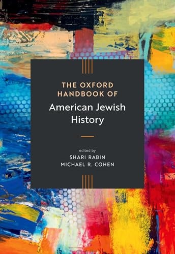 The Oxford Handbook of American Jewish History (Oxford Handbooks)