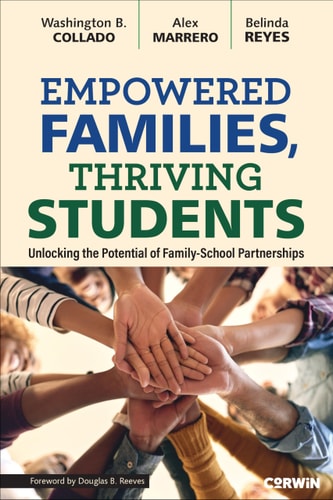 Empowered Families, Thriving Students Unlocking the Potential of Family-School Partnerships