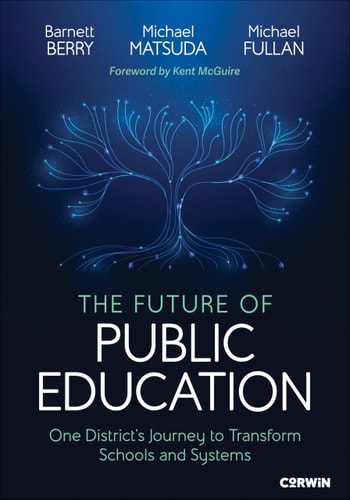 The Future of Public Education One District?s Journey to Transform Schools and Systems