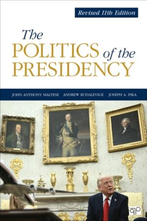 The Politics of the Presidency Revised 11th Edition