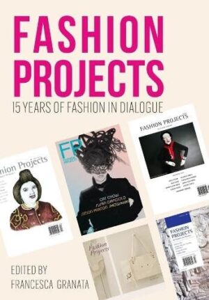 Fashion Projects 15 Years of Fashion in Dialogue