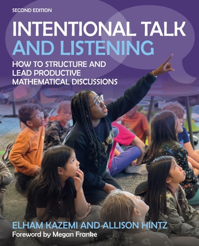 Intentional Talk and Listening How to Structure and Lead Productive Mathematical Discussions