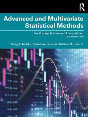 Advanced and Multivariate Statistical Methods Practical Application and Interpretation