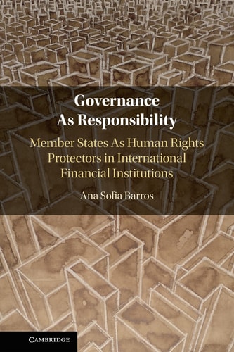 Governance As Responsibility Member States As Human Rights Protectors in International Financial Institutions