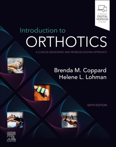 Introduction to Orthotics A Clinical Reasoning and Problem-Solving Approach