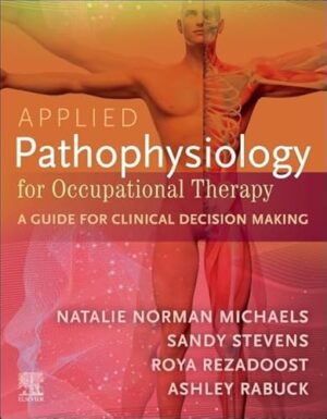 Applied Pathophysiology for Occupational Therapy A Guide for Clinical Decision Making