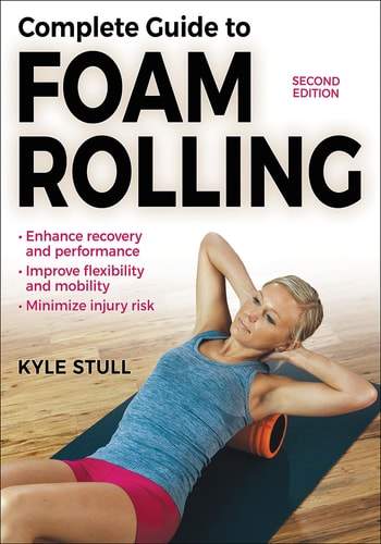 Complete Guide to Foam Rolling
