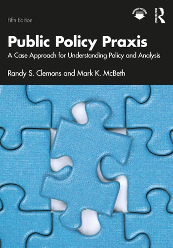 Public Policy PRAXIS A Case Approach for Understanding Policy and Analysis
