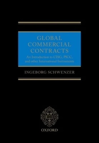 Global Commercial Contracts Introduction to CISG, PICC and Other International Instruments
