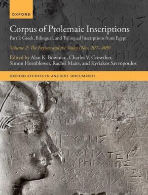 Corpus of Ptolemaic Inscriptions Part I: Greek, Bilingual, and Trilingual Inscriptions from Egypt - Volume 2, the Fayum and the Valley (Nos. 207-409)
