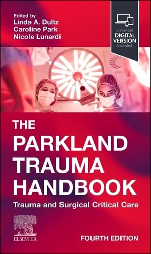 The Parkland Trauma Handbook Trauma and Surgical Critical Care