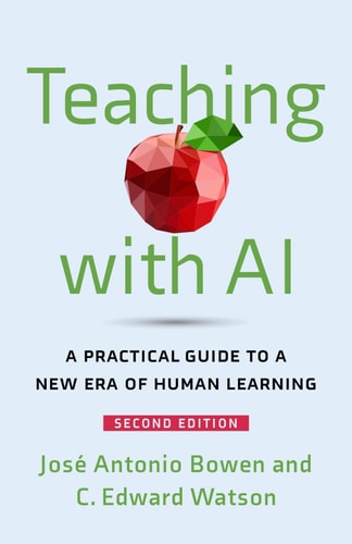 Teaching with AI A Practical Guide to a New Era of Human Learning