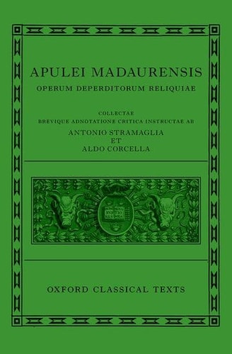 Apuleius: Fragmentary Works (Apulei Madaurensis Operum Deperditorum Reliquiae)