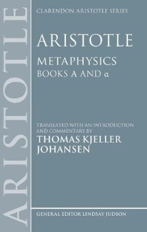 Aristotle: Metaphysics Alpha and Alpha