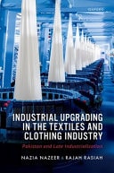 Industrial Upgrading in the Textiles and Clothing Industry Pakistan and Late Industrialization