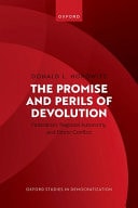 The Promise and Perils of Devolution Federalism, Regional Autonomy, and Ethnic Conflict