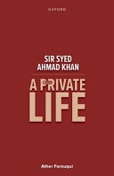 Sir Syed Ahmad Khan A Private Life