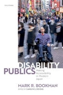 Disability Publics Making Accessibility in Modern Japan