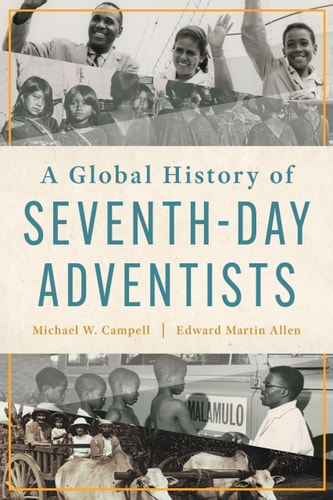 A Global History of Seventh-Day Adventists
