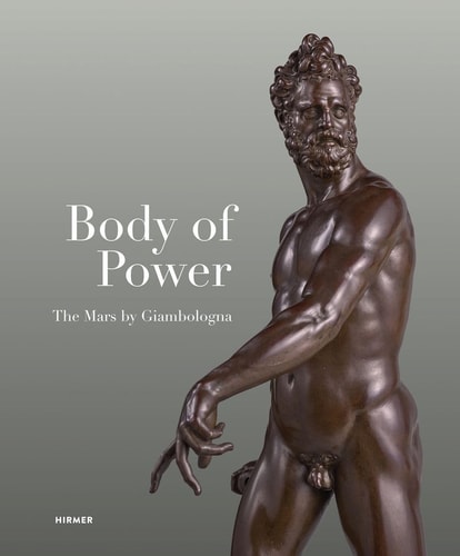 Body of Power The Mars by Giambologna