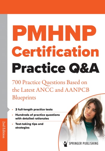 Pmhnp Certification Practice Q&A 700 Practice Questions Based on the Latest Ancc and Aanpcb Blueprints