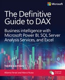 The Definitive Guide to DAX Mastering the Semantic Model Expression Language for Microsoft Power BI, Fabric, and Excel