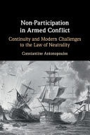 Non-Participation in Armed Conflict Continuity and Modern Challenges to the Law of Neutrality