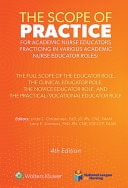 The Scope of Practice for Academic Nurse Educators The Full Scope of the Educator Role, the Clinical Educator Role, the Novice Educator Role, and the Practical/Vocational Educator Role