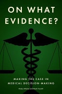 On What Evidence? Making the Case in Medical Decision-Making
