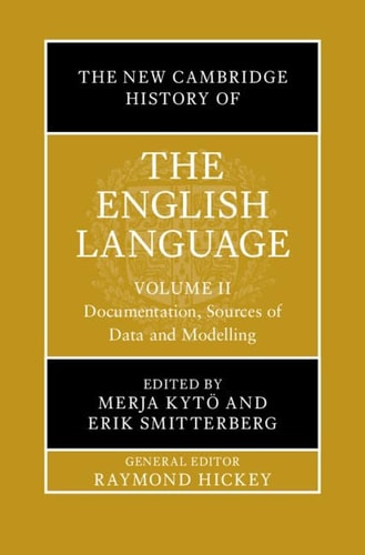 The New Cambridge History of the English Language: Volume 2 Documentation, Sources of Data and Modelling