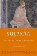 Sulpicia Life, Love, and Literature in Ancient Rome