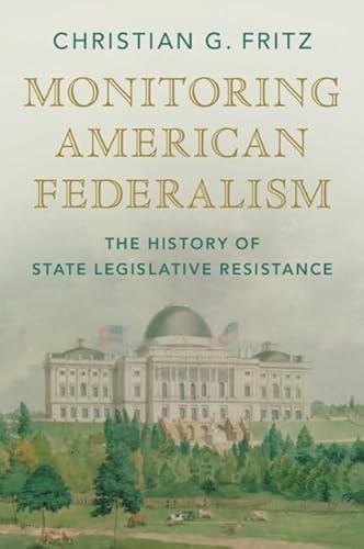 Monitoring American Federalism The History of State Legislative Resistance