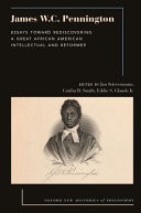 James W. C. Pennington Essays Toward Rediscovering a Great African American Intellectual and Reformer