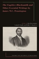 The Fugitive Blacksmith and Other Essential Writings by James W. C. Pennington
