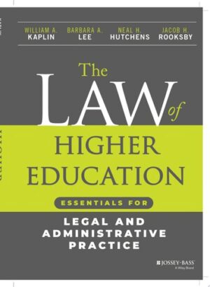 The Law of Higher Education: Essentials for Legal and Administrative Practice