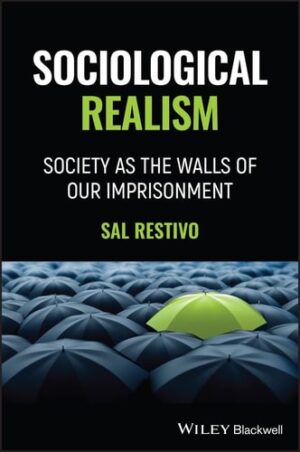 Sociological Realism Society as the Walls of Our Imprisonment