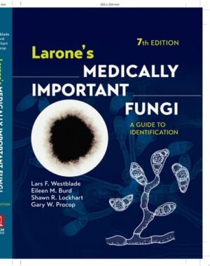 Larone's Medically Important Fungi A Guide to Identification