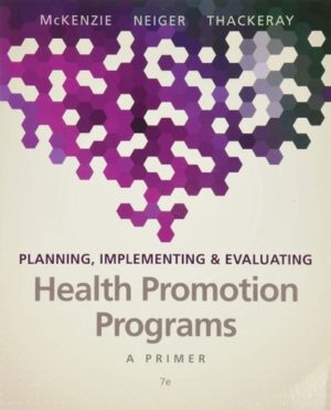 Planning, Implementing, and Evaluating Health Promotion Programs A Primer