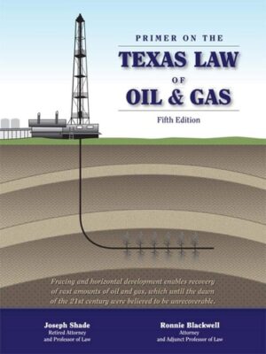 Primer on the Texas Law of Oil and Gas