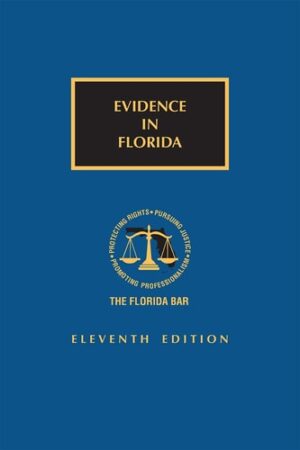 Evidence in Florida, 11th Edition