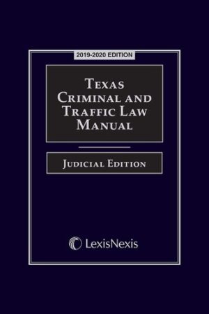 TEXAS CRIMINAL AND TRAFFIC LAW MANUAL JUDICIAL EDITION.