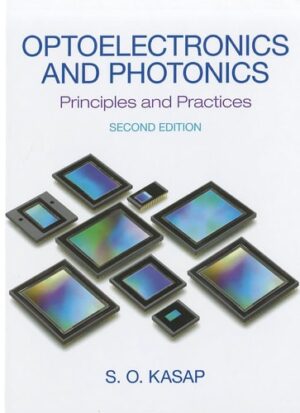 Optoelectronics and Photonics Principles and Practices