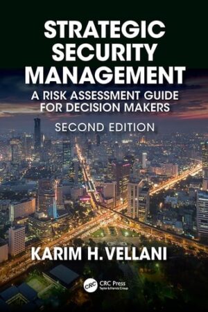 Strategic Security Management A Risk Assessment Guide for Decision Makers