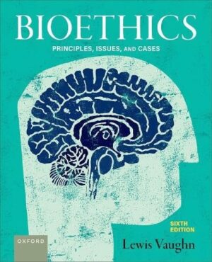 Bioethics Principles, Issues, and Cases