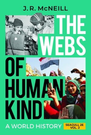 The Webs of Humankind A World History, Volume 2
