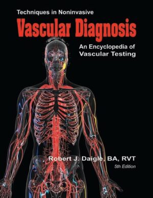 Techniques in Noninvasive Vascular Diagnosis An Encyclopedia of Vascular Testing