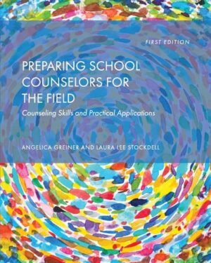 Preparing School Counselors for the Field Counseling Skills and Practical Applications