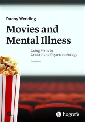 Movies and Mental Illness Using Films to Understand Psychopathology