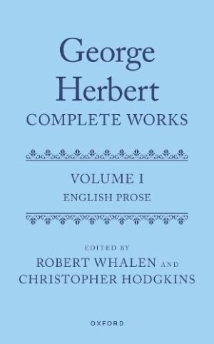 George Herbert: Complete Works Volume I: English Prose